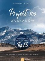 Projekt 100 wulkanów. Przewodnik trekkingowy TOP 15