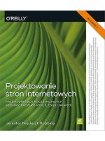 Projektowanie stron internetowych. Przewodnik dla początkujących webmasterów po HTML5, CSS3 i grafice wyd. 5