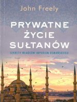 Prywatne życie sułtanów sekrety władców imperium osmańskiego wyd. kieszonkowe