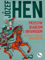 Przeciw diabłom i infamisom. Przypadki starościca Wolskiego