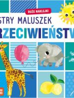 Przeciwieństwa. Bystry maluszek