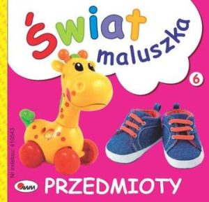 Przedmioty. Świat maluszka