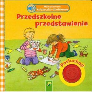 Przedszkolne przedstawienie moja pierwsza książeczka dźwiękowa