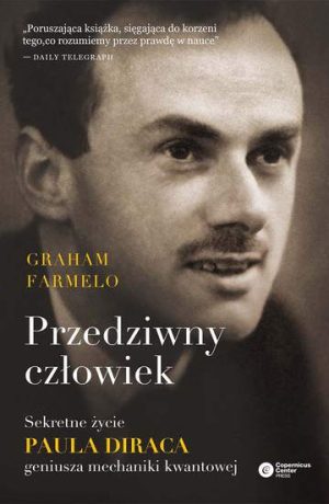 Przedziwny człowiek. Sekretne życie Paula Diraca, geniusza mechaniki kwantowej wyd. 2