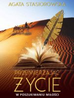 Przemierzając życie w poszukiwaniu miłości