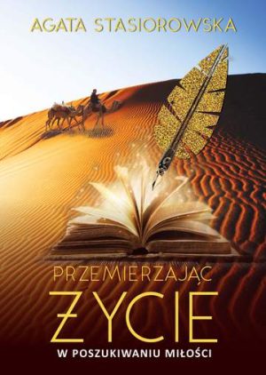 Przemierzając życie w poszukiwaniu miłości