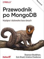 Przewodnik po MongoDB. Wydajna i skalowalna baza danych wyd. 3