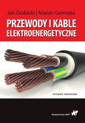 Przewody i kable elektroenergetyczne wyd. 2