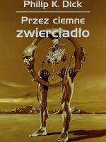 Przez ciemne zwierciadło wyd. 2021