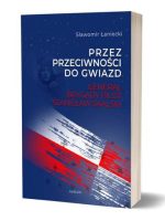 Przez przeciwności do gwiazd. Generał brygady pilot Stanislaw Skalski