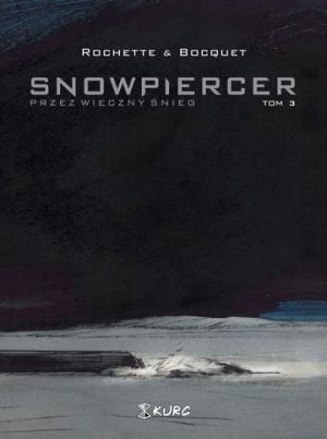 Przez wieczny śnieg. Snowpiercer. Tom 3