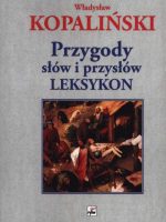 Przygody słów i przysłów. Leksykon wyd. 2