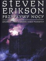 Przypływy nocy opowieść z malazańskiej księgi poległych