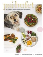 PSI BUFET. 63 przepisy na zdrowe i smakowite dania dla twojego psa