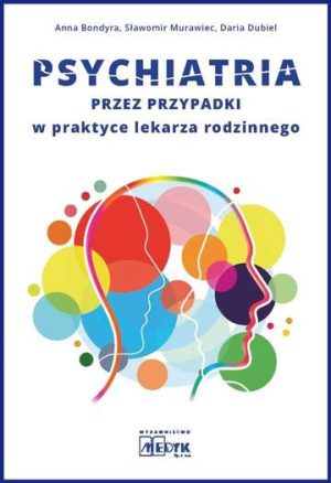 Psychiatria przez przypadki w praktyce lekarz rodzinnego