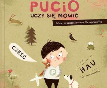 Pucio uczy się mówić zabawy dźwiękonaśladowcze dla najmłodszych wyd. 2