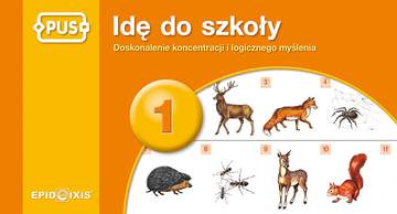 PUS Idę do szkoły 1 – Doskonalenie koncentracji i logicznego myślenia