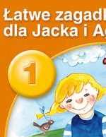PUS Łatwe zagadki dla Jacka i Agatki 1 Najbliższe otoczenie dziecka