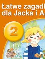 PUS Łatwe zagadki dla Jacka i Agatki 2 Najbliższe otoczenie dziecka