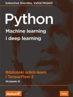 Python. Machine learning i deep learning. Biblioteki scikit-learn i TensorFlow 2 wyd. 3