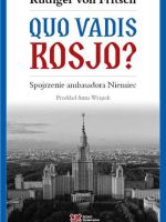 Quo vadis, Rosjo? Spojrzenie ambasadora Niemiec wyd. 2021