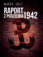 Raport z Podziemia 1942