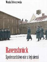 Ravensbruck. Społeczeństwo nie z tej ziemi