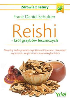 Reishi król grzybów leczniczych