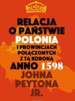 Relacja o państwie Polonia i prowincjach połączonych z tą koroną