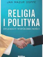 Religia i polityka. Dylematy współobecności
