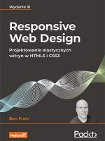 Responsive Web Design. Projektowanie elastycznych witryn w HTML5 i CSS3 wyd. 3