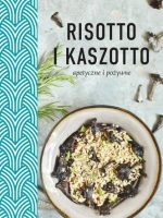 Risotto i kaszotto zdrowe odżywcze apetyczne