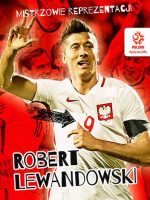 Robert Lewandowski mistrzowie reprezentacji