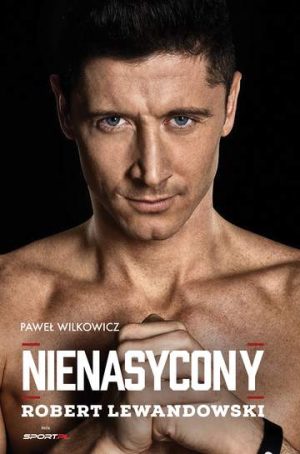 Robert Lewandowski nienasycony wyd. 2