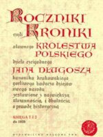Roczniki kroniki królestwa polskiego jana długosza księga 1 i 2 (do 1038)