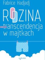 Rodzina czyli transcendencja w majtkach