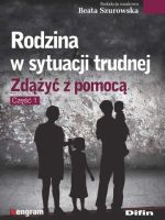 Rodzina w sytuacji trudnej zdążyć z pomocą część 1