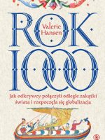 Rok 1000. Jak odkrywcy połączyli odległe zakątki świata i rozpoczęła się globalizacja