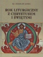 Rok Liturgiczny z Chrystusem i świętymi
