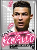 Ronaldo. Chłopiec, który wiedział, czego chce