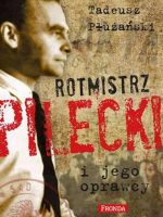 Rotmistrz Pilecki i jego oprawcy