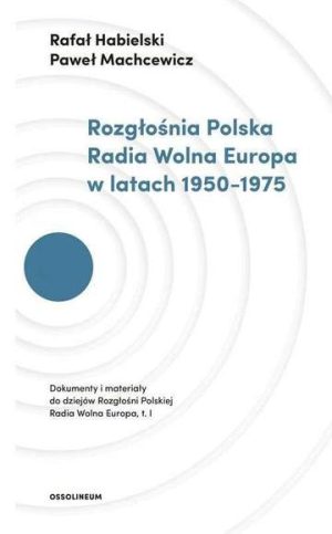 Rozgłośnia Polska radia wolna Europa w latach 1950-1975