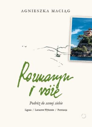 Rozmaryn i róże podróż do samej siebie liguria lazurowe wybrzeże prowansja