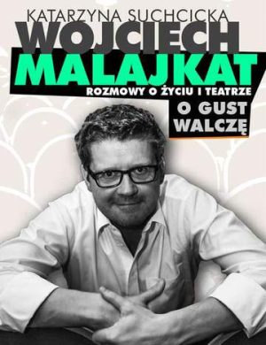 Rozmowy o życiu i teatrze o gust walczę