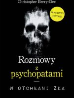 Rozmowy z psychopatami. W otchłani zła wyd. 2022