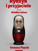 Rydzyk i przyjaciele. Wielkie żniwo