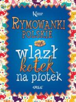 Rymowanki polskie czyli wlazł kotek na płotek