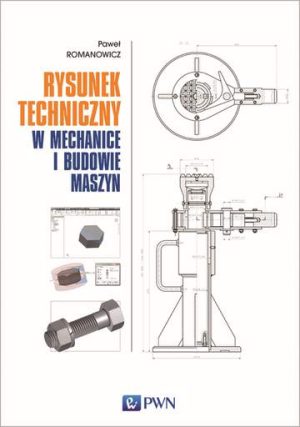 Rysunek techniczny w mechanice i budowie maszyn