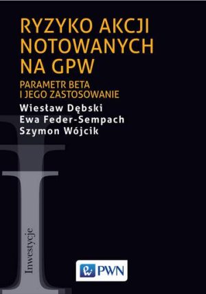 Ryzyko akcji notowanych na gpw parametr beta i jego zastosowanie