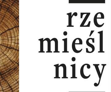 Rzemieślnicy. 10 inspirujących historii o pracy ludzkich rąk